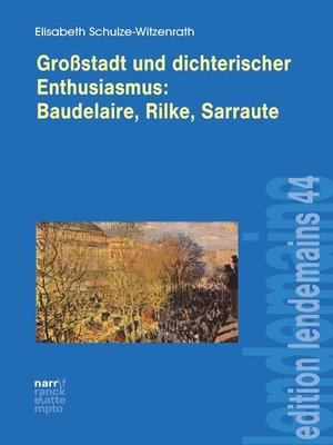cover image of Großstadt und dichterischer Enthusiasmus Baudelaire, Rilke, Sarraute